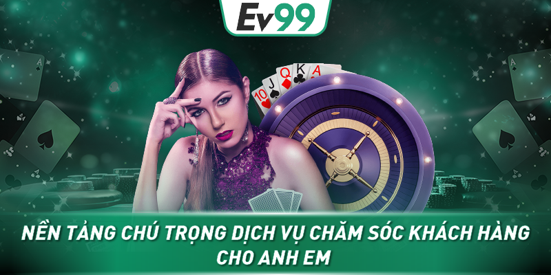 Nền tảng chú trọng dịch vụ chăm sóc khách hàng cho anh em 